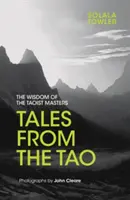 Příběhy z Tao: Moudrost taoistických mistrů - Tales from the Tao: The Wisdom of the Taoist Masters