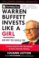 Warren Buffett investuje jako holka: A proč byste to měli udělat i vy? - Warren Buffett Invests Like a Girl: And Why You Should, Too