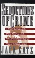 Svody zločinu: Morální a smyslová přitažlivost při páchání zla - Seductions of Crime: Moral and Sensual Attractions in Doing Evil