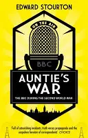 Tetina válka - BBC za druhé světové války - Auntie's War - The BBC during the Second World War