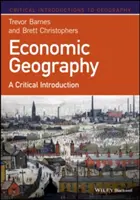 Ekonomický zeměpis: Kritický úvod - Economic Geography: A Critical Introduction