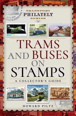 Tramvaje a autobusy na poštovních známkách: Sběratelský průvodce - Trams and Buses on Stamps: A Collector's Guide