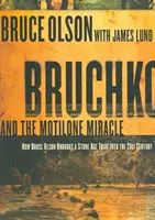 Bruchko a zázrak Motilone: Jak Bruce Olson přivedl jihoamerický kmen z doby kamenné do 21. století - Bruchko and the Motilone Miracle: How Bruce Olson Brought a Stone Age South American Tribe Into the 21st Century