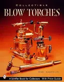 Sběratelské hořáky - Collectible Blowtorches