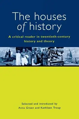 Domy dějin: Kritická čítanka z dějin a teorie dvacátého století. - The Houses of History: A Criticial Reader in Twentieth-Century History and Theory