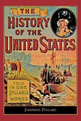 Dějiny USA vyprávěné jednou větou: Vyprávěno jednoslabičnými slovy - History of the U.S. Told in One Syllable: Told in One Syllable Words