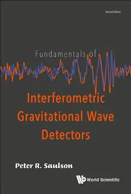 Základy interferometrických detektorů gravitačních vln (druhé vydání) - Fundamentals of Interferometric Gravitational Wave Detectors (Second Edition)