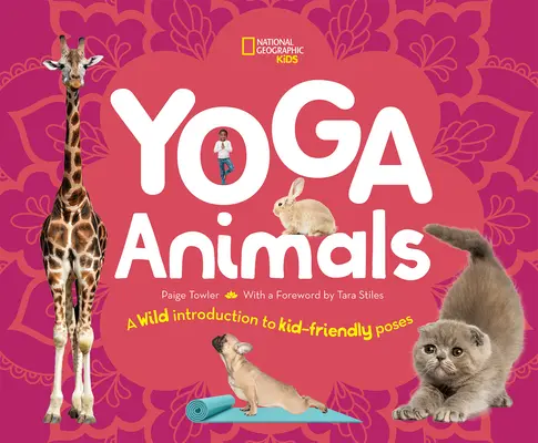 Jóga zvířat: Divoký úvod do pozic vhodných pro děti - Yoga Animals: A Wild Introduction to Kid-Friendly Poses