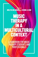 Muzikoterapie v multikulturním kontextu: Příručka pro studenty a profesionály v oboru muzikoterapie v multikulturním kontextu. - Music Therapy in a Multicultural Context: A Handbook for Music Therapy Students and Professionals