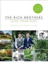 Milujte svůj pozemek: Zahrady inspirované přírodou - Love Your Plot: Gardens Inspired by Nature