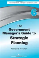 Průvodce vládního manažera strategickým plánováním - The Government Manager's Guide to Strategic Planning