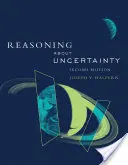 Uvažování o nejistotě, druhé vydání - Reasoning about Uncertainty, Second Edition