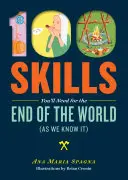 100 dovedností, které budete potřebovat na konci světa (jak ho známe) - 100 Skills You'll Need for the End of the World (as We Know It)
