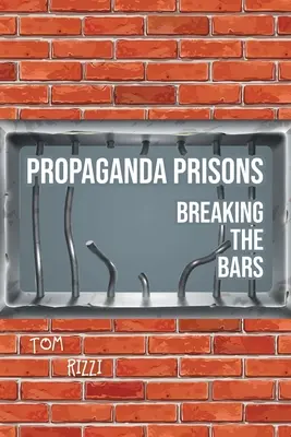 Propagandistické věznice: Vydavatelství a nakladatelství Propaganda: Prolomení mříží - Propaganda Prisons: Breaking The Bars