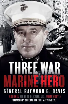 Hrdina tří válek námořní pěchoty: generál Raymond G. Davis - Three War Marine Hero: General Raymond G. Davis