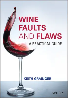 Vady a nedostatky vína: Praktický průvodce - Wine Faults and Flaws: A Practical Guide