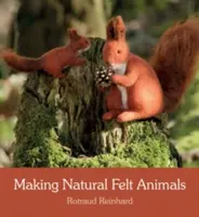 Výroba přírodních plstěných zvířat - Making Natural Felt Animals