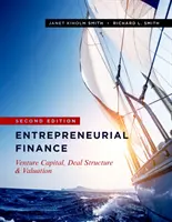 Podnikatelské finance: Rizikový kapitál, struktura transakcí a oceňování, druhé vydání - Entrepreneurial Finance: Venture Capital, Deal Structure & Valuation, Second Edition