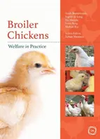Brojlerová kuřata: Chovatelé kuřat: Welfare v praxi - Broiler Chickens: Welfare in Practice