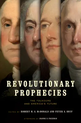 Revoluční proroctví: Zakladatelé a budoucnost Ameriky - Revolutionary Prophecies: The Founders and America's Future