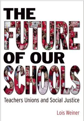Budoucnost našich škol: Učitelské odbory a sociální spravedlnost - The Future of Our Schools: Teachers Unions and Social Justice