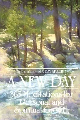 Nový den: Nový den: 365 meditací pro osobní a duchovní růst. - A New Day: 365 Meditations for Personal and Spiritual Growth