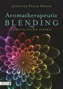 Aromaterapeutické míchání: Aromaterapeutický příběh: Esenciální oleje v synergii - Aromatherapeutic Blending: Essential Oils in Synergy