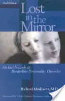Ztraceni v zrcadle: Zrcadlo v zrcadle: Pohled do nitra hraniční poruchy osobnosti - Lost in the Mirror: An Inside Look at Borderline Personality Disorder
