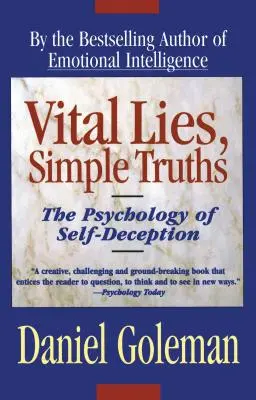Životně důležité lži, jednoduché pravdy: Psychologie sebeklamu: pravdivé pravdy - Vital Lies, Simple Truths: The Psychology of Self Deception
