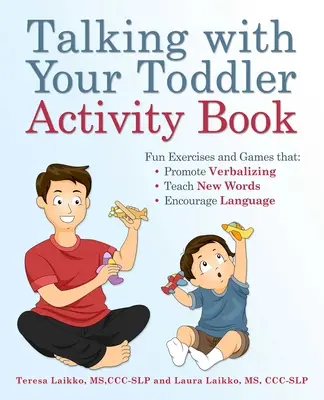 Povídání s batoletem Kniha aktivit: Zábavná cvičení a hry, které podporují verbalizaci, učí nová slova a podporují řeč. - Talking with Your Toddler Activity Book: Fun Exercises and Games That Promote Verbalizing, Teach New Words, and Encourage Language