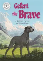 Čtenářský šampion: Gelert Statečný - samostatné čtení Bílá 10 - Reading Champion: Gelert the Brave - Independent Reading White 10