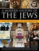Moderní dějiny Židů: Od středověku po současnost - A Modern History of the Jews: From the Middle Ages to the Present Day