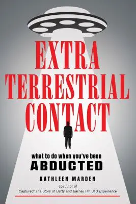 Mimozemský kontakt: Co dělat, když jste byli uneseni? - Extraterrestrial Contact: What to Do When You've Been Abducted