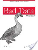 Příručka špatných dat: Příručka: Vyčištění dat, abyste se mohli vrátit k práci - Bad Data Handbook: Cleaning Up the Data So You Can Get Back to Work