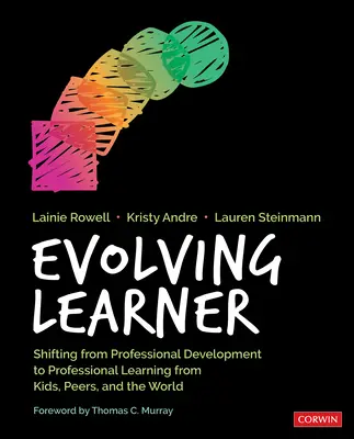 Vyvíjející se žák: Děti, vrstevníci a svět: posun od profesního rozvoje k profesnímu učení - Evolving Learner: Shifting from Professional Development to Professional Learning from Kids, Peers, and the World