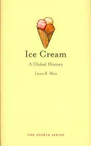 Zmrzlina: Světové dějiny - Ice Cream: A Global History