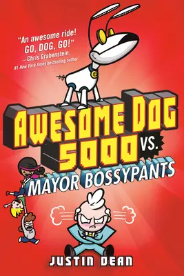 Úžasný pes 5000 vs. starosta Bossypants (kniha 2) - Awesome Dog 5000 vs. Mayor Bossypants (Book 2)