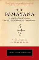 Rámájana: Rájana: Nové převyprávění Valmíkiho starověkého eposu - úplné a vyčerpávající dílo - The Ramayana: A New Retelling of Valmiki's Ancient Epic--Complete and Comprehensive