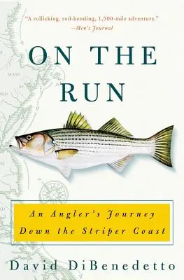Na útěku: Cesta rybáře podél pobřeží, kde se loví pruhované ryby. - On the Run: An Angler's Journey Down the Striper Coast
