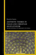 Estetická témata v pohanském a křesťanském neoplatonismu - Aesthetic Themes in Pagan and Christian Neoplatonism