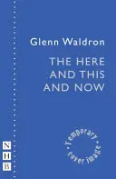 Tady a teď a tady - The Here and This and Now
