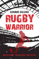 Ragbyový bojovník: Zpátky ve škole. Zpátky ve sportu. Zpátky v čase. - Rugby Warrior: Back in School. Back in Sport. Back in Time.