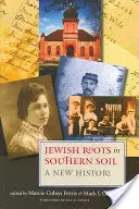 Židovské kořeny v jižanské půdě: Nové dějiny - Jewish Roots in Southern Soil: A New History
