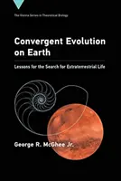 Konvergentní evoluce na Zemi: Poučení pro hledání mimozemského života - Convergent Evolution on Earth: Lessons for the Search for Extraterrestrial Life