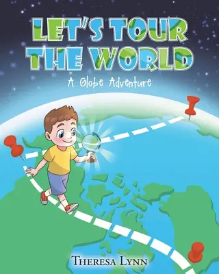 Obejděme svět: Dobrodružství na zeměkouli - Let's Tour The World: A Globe Adventure
