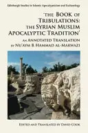 Kniha soužení: Syrská muslimská apokalyptická tradice: Hammada Al-Marwaziho. - The Book of Tribulations: The Syrian Muslim Apocalyptic Tradition: An Annotated Translation by Nu'aym B. Hammad Al-Marwazi