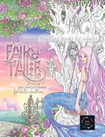 Pohádkové fantasy omalovánky pro dospělé: zenové omalovánky pro dospělé relaxace: uklidňující terapeutické omalovánky pro dospělé relaxace. - Fairy tale fantasy coloring books for adults: zen coloring books for adults relaxation: calming therapy coloring books for adults relaxation
