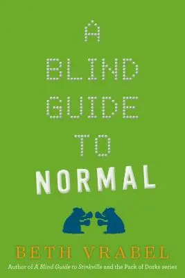 Slepý průvodce normálním životem - A Blind Guide to Normal