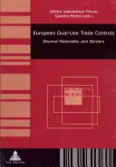 Evropské kontroly obchodu dvojího užití: Vydavatelství a obchodní řetězce v Evropě: Přesahující materialitu a hranice - European Dual-Use Trade Controls: Beyond Materiality and Borders