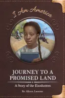 Cesta do země zaslíbené: Příběh exodustérů - Journey to a Promised Land: A Story of the Exodusters